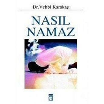 Nasıl Namaz Vehbi Karakaş