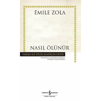 Nasıl Ölünür - Hasan Ali Yücel Klasikleri (Ciltli) Émile Zola