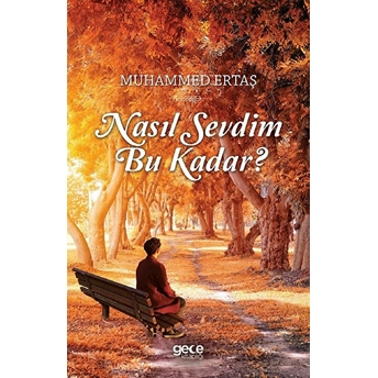 Nasıl Sevdim Bu Kadar? Muhammed Ertaş