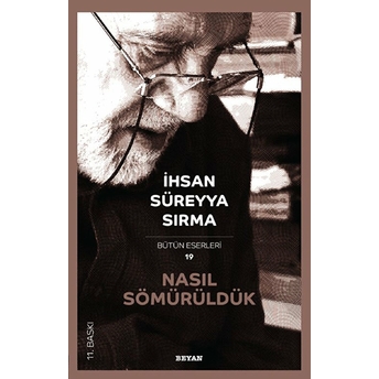 Nasıl Sömürüldük Ihsan Süreyya Sırma