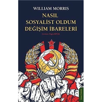 Nasıl Sosyalist Oldum Değişim Ibareleri William Morris