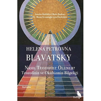 Nasıl Teozofist Olunur? Helena Petrovna Blavatsky