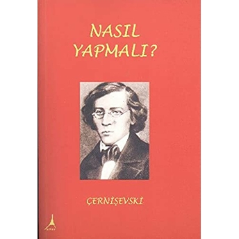 Nasıl Yapmalı? N. G. Çernişevski