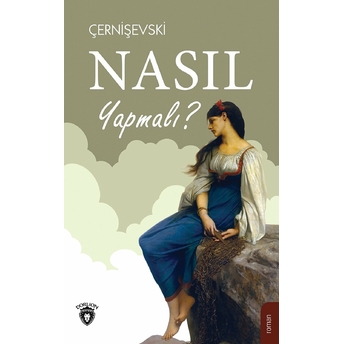 Nasıl Yapmalı? - Nikolay Çernişevski