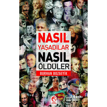 Nasıl Yaşadılar Nasıl Öldüler Burhan Bozgeyik