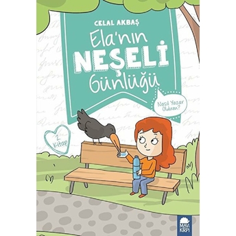 Nasıl Yazar Oldum - Elanın Neşeli Günlüğü (2. Sınıf) Celal Akbaş