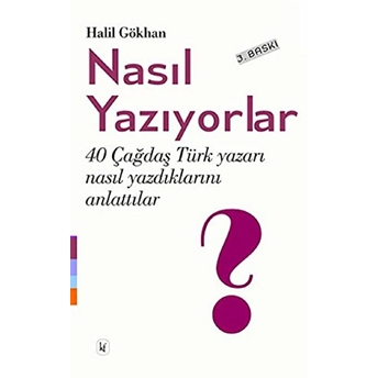 Nasıl Yazıyorlar?-Halil Gökhan