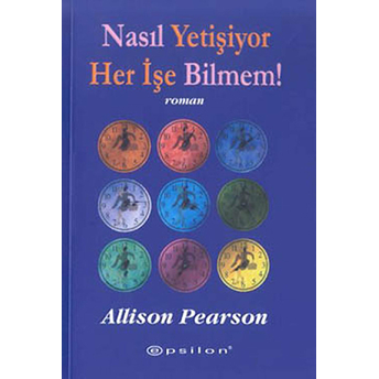 Nasıl Yetişiyor Her Işe Bilmem! Allison Pearson