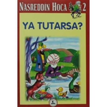 Nasreddin Hoca 2 Ya Tutarsa? Anonim