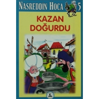 Nasreddin Hoca 5 Kazan Doğurdu Anonim