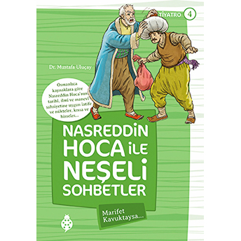 Nasreddin Hoca Ile Neşeli Sohbetler 4 - Marifet Kavuktaysa Mustafa Uluçay