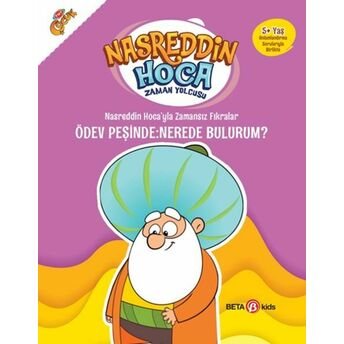 Nasreddin Hoca’yla Zamansız Fıkralar - Ödev Peşinde: Nerede Bulurum? Fatma Hazan Türkkol