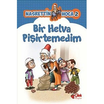 Nasrettin Hoca 2-Bir Helva Pişirtemedim Kolektif