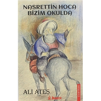 Nasrettin Hoca Bizim Okulda - Ali Ateş