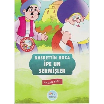 Nasrettin Hoca Fıkraları Serisi - Ipe Un Sermişler Hasan Yiğit