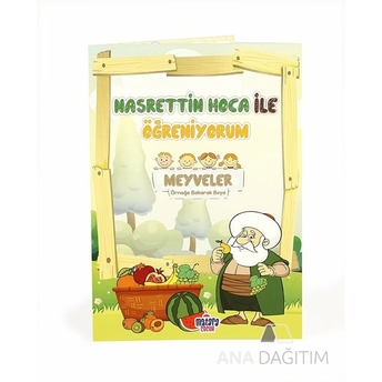 Nasrettin Hoca Ile Öğreniyorum/ Meyveler Kolektif