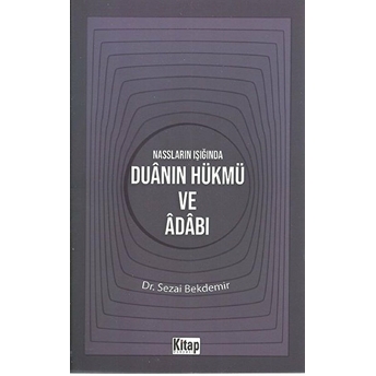 Nassların Işığında Duanın Hükmü Ve Adabı Yrd. Doç. Dr. Sezayi Bekdemir