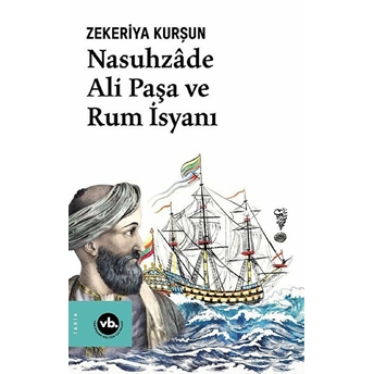 Nasuhzade Ali Paşa Ve Rum Isyanı Zekeriya Kurşun