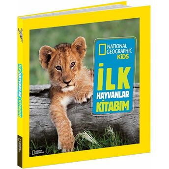 National Geographic Ilk Hayvanlar Kitabım Catherine D. Hughes