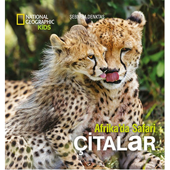 National Geographic Kids - Afrikada Safari Çitalar Şebnem Denktaş