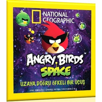 National Geographic Kids Angry Birds Space Uzaya Doğru Öfkeli Bir Uçuş Amy Briggs