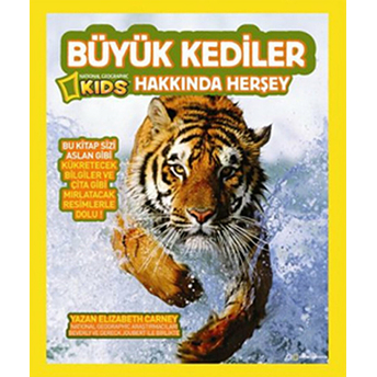 National Geographic Kids -Büyük Kediler Hakkında Herşey Kolektif