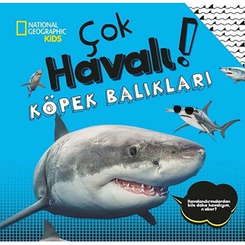 Natıonal Geographıc Kids -Çok Havalı Köpek Balıkları - Crispin Boyer