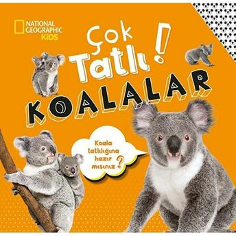 Natıonal Geographıc Kids -Çok Tatlı Koalalar - Crispin Boyer