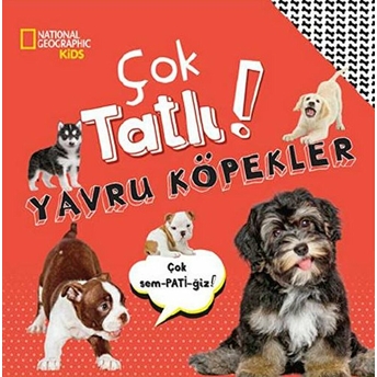 National Geographic Kids - Çok Tatlı! Yavru Köpekler