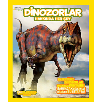 National Geographic Kids - Dinozorlar Hakkında Her Şey Blake Hoena