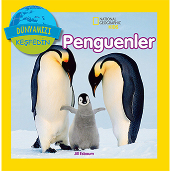 National Geographic Kids - Dünyanızı Keşfedin Penguenler Jill Esboum