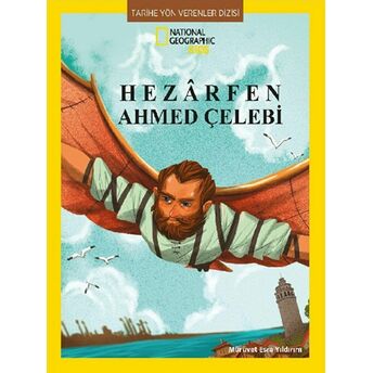 National Geographic Kids - Hezarfen Ahmet Çelebi Mürüvet Esra Yıldırım