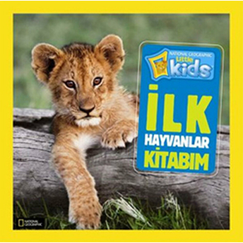 National Geographic Kids - Ilk Hayvanlar Kitabım - Catherine D. Hughes