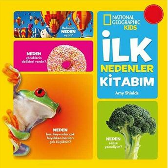 National Geographic Kids - Ilk Nedenler Kitabım Amy Shields