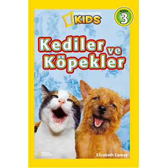 National Geographic Kids - Kediler Ve Köpekler Elizabeth Carney