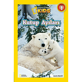 National Geographic Kids - Kutup Ayıları Laura Marsh