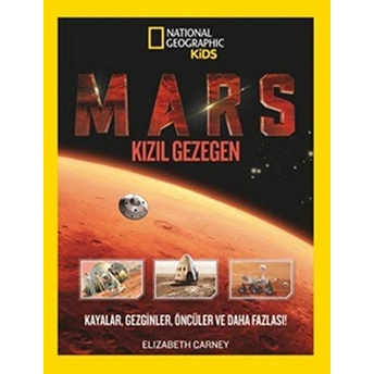 National Geographic Kids - Mars Kızıl Gezegen Elizabeth Carney