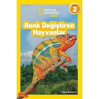 National Geographic Kids- Renk Değiştiren Hayvanlar Libby Romero