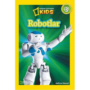 National Geographic Kids - Robotlar Melissa Stewart