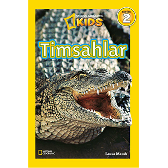 National Geographic Kids - Timsahlar Laura Marsh