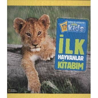 National Geographic Little Kids - Ilk Hayvanlar Kitabım Kolektif