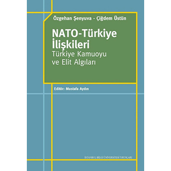 Nato-Türkiye Ilişkileri Türkiye Kamuoyu Ve Elit Algıları Çiğdem Üstün