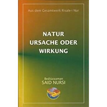 Natur Ursache Oder Wirkung (Almanca) (Tabiat Risalesi) Bediüzzaman Said Nursi