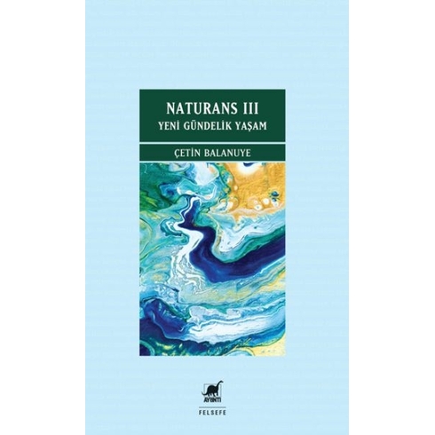 Naturans Iıı: Yeni Gündelik Yaşam Çetin Balanuye