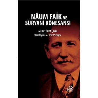 Naum Faik Ve Süryani Rönesansı