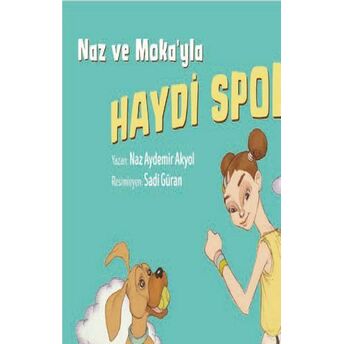 Naz Ve Moka'yla Haydi Spora! (Ciltli) Naz Aydemir Akyol