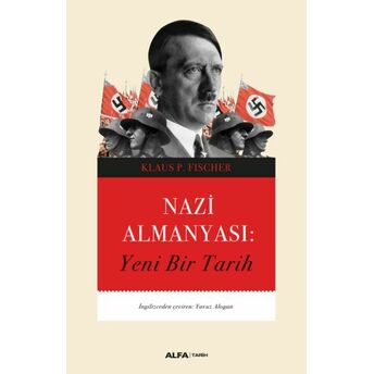 Nazi Almanyası - Yeni Bir Tarih Klaus P. Fıscher