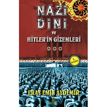 Nazi Dini Ve Hitler’in Gizemleri - Eray Emin Aydemir