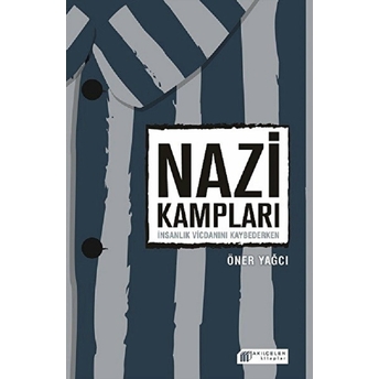 Nazi Kampları Öner Yağcı