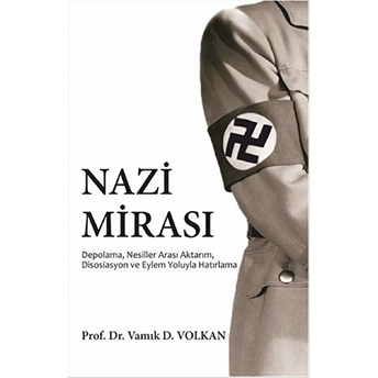 Nazi Mirası Vamık D. Volkan